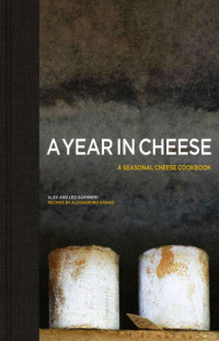 Guarneri, Alex — A Year in Cheese