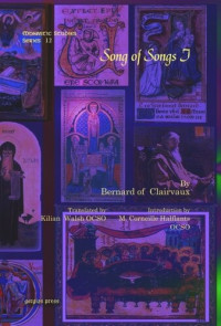 Bernard of Clairvaux; Kilian Walsh OCSO; M. Corneille Halflants OCSO — Song of Songs I