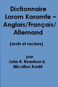 Rennison John R., Konfé Micaïlou. — Koromfe-English-Français-Deutsch Dictionary