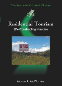 Mason R. McWatters — Residential Tourism: (De)Constructing Paradise