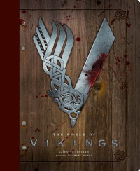 Justin Pollard, Michael Hirst (foreword) — The World of Vikings