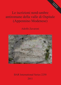 Adolfo Zavaroni — Le iscrizioni nord-umbre antiromane della valle di Ospitale (Appennino Modenese)