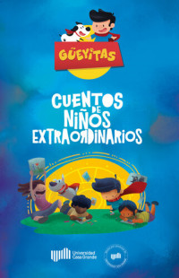 Emilio Insua, Kathy Sabando — Cuentos de Niños Extraordinarios: Güeyitas