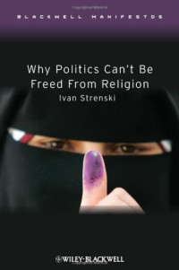 Ivan Strenski — Why Politics Can’t Be Freed from Religion