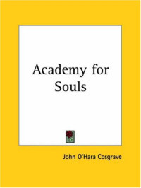 John O'Hara Cosgrave — The Academy for Souls