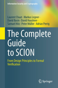 Laurent Chuat, Markus Legner, David Basin, David Hausheer, Samuel Hitz, Peter Müller, Adrian Perrig — The Complete Guide to SCION: From Design Principles to Formal Verification (Information Security and Cryptography)
