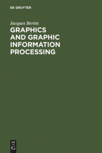 Jacques Bertin; William J. Berg; Paul Scott — Graphics and Graphic Information Processing