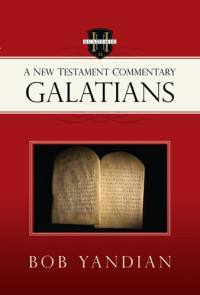 Bob Yandian — Galatians: A New Testament Commentary