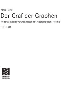 Alain Hertz — Der Graf der Graphen. Kriminalistische Verwicklungen mit mathematischer Pointe