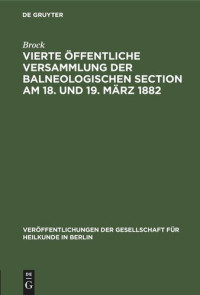 Brock — Vierte öffentliche Versammlung der balneologischen Section am 18. und 19. März 1882