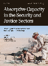 Robert D. Lamb,Kathryn Mixon,Andrew Halterman — Absorptive Capacity in the Security and Justice Sectors. Assessing Obstacles to Success in the Donor-Recipient Relationship