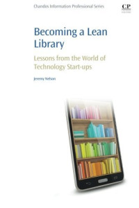 Nelson, Jeremy — Becoming a lean library : lessons from the world of technology start-ups