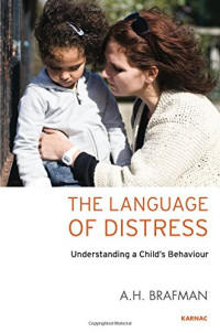 A. H. Brafman — The Language of Distress: Understanding a Child’s Behaviour