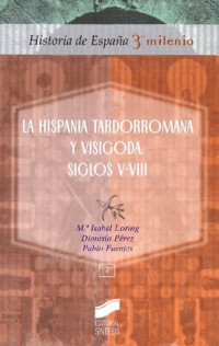 Varios — Hispania Tardorromana Y Visigoda Siglos V