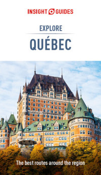 Insight Guides — Insight Guides Explore Quebec (Travel Guide with Free eBook)
