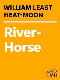 Heat Moon, William Least — River-horse: a logbook of a boat across america