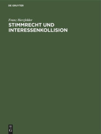 Franz Herzfelder — Stimmrecht und Interessenkollision: bei den Personenverbänden des deutschen Reichsprivatrechts