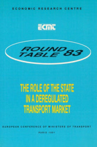 OECD — The role of the state in a deregulated transport market : report of the eighty-third Round Table on Transport Economics, held in Paris on 7th - 8th December 1989