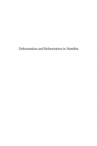 Emmanuel Kreike — Deforestation and Reforestation in Namibia : The Global Consequences of Local Contradictions
