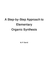M.Paul Serve — Step-by-step Approach to Elementary Organic Synthesis