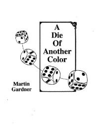 Gardner M. — A Die of Another Color