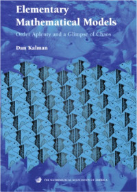 Dan Kalman — Elementary Mathematical Models Order Aplenty and a Glimpse of Chaos