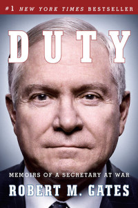 Robert M. Gates — Duty: Memoirs of a Secretary at War