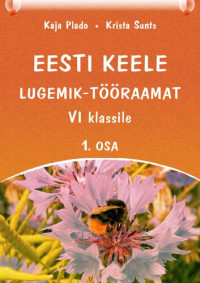 Kaja Plado, Krista Sunts — Eesti keele lugemik-tööraamat VI klassile. 1. osa