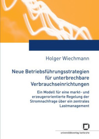 Holger Wiechmann — Neue Betriebsfuhrungsstrategien fur unterbrechbare Verbrauchseinrichtungen german