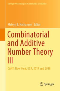 Nathanson M.B (ed.) — Combinatorial and additive number theory III CANT