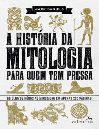 Mark Daniels — A história da mitologia pra quem tem pressa