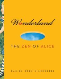 Daniel Doen Silberberg — Wonderland : The Zen of Alice