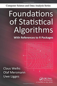 Claus Weihs, Olaf Mersmann, Uwe Ligges — Foundations of Statistical Algorithms: With References to R Packages