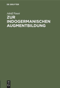 Adolf Faust — Zur indogermanischen Augmentbildung