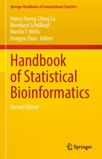 Henry Horng-Shing Lu, Bernhard Schölkopf, Martin T. Wells, Hongyu Zhao — Handbook of Statistical Bioinformatics