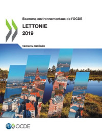 OECD — Examens environnementaux de l'OCDE Examens environnementaux de l’OCDE : Lettonie 2019 (Version abrégée)