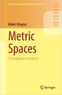 Robert Magnus — Metric Spaces꞉ A Companion to Analysis
