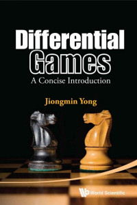 Jiongmin Yong — Differential Games : A Concise Introduction
