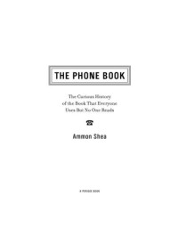 Ammon Shea — The Phone Book: The Curious History of the Book That Everyone Uses But No One Reads