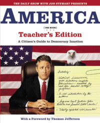 Jon Stewart, The Writers of The Daily Show — AMERICA (THE BOOK): A Citizen's Guide to Democracy Inaction (Teacher's Edition)