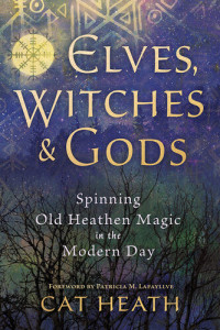 Cat Heath, Patricia M. Lafayllve — Elves, Witches & Gods