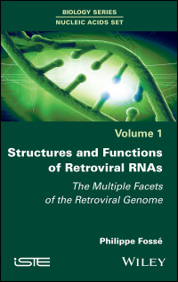 Philippe Fosse — Structures and Functions of Retroviral RNAs: The Multiple Facets of the Retroviral Genome