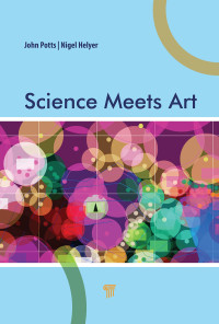 John Potts, Nigel Helyer — Science Meets Art