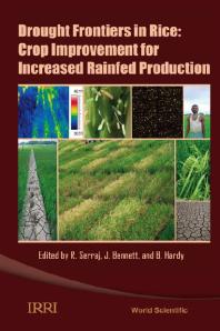 Rachid Serraj; John Bennett; Bill Hardy — Drought Frontiers In Rice: Crop Improvement For Increased Rainfed Production