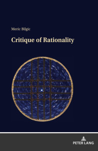 Meric Bilgic — Critique of Rationality