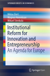 Niklas Elert, Magnus Henrekson, Mikael Stenkula — Institutional Reform for Enhancing Innovation and Entrepreneurship: An Agenda for Europe