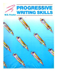 Fowler W.S. — Progressive Writing Skills