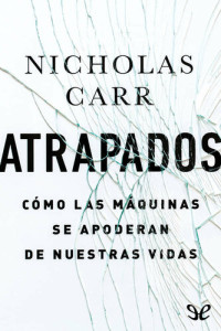 Nicholas Carr — Atrapados