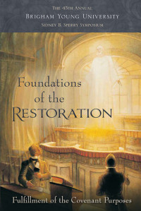 Michael Hubbard Mackay — Foundations of the Restoration: Fulfillment of the Covenant Purpose