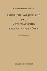 Dr. W. A. Verloren Van Themaat (auth.) — Räumliche Vorstellung und Mathematisches Erkenntnisvermögen: Zweiter Band